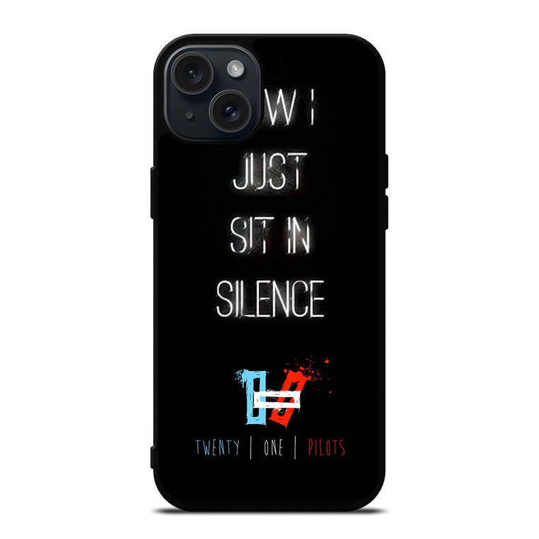 TWENTY ONE PILOTS SIT IN SILENCE iPhone 15 Plus Case TWENTY ONE PILOTS SIT IN SILENCE iPhone 15 Plus Case