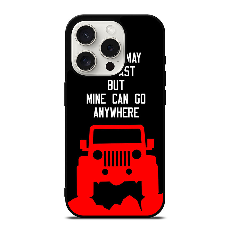 JEEP YOURS MAY GO FAST iPhone 15 Pro Case