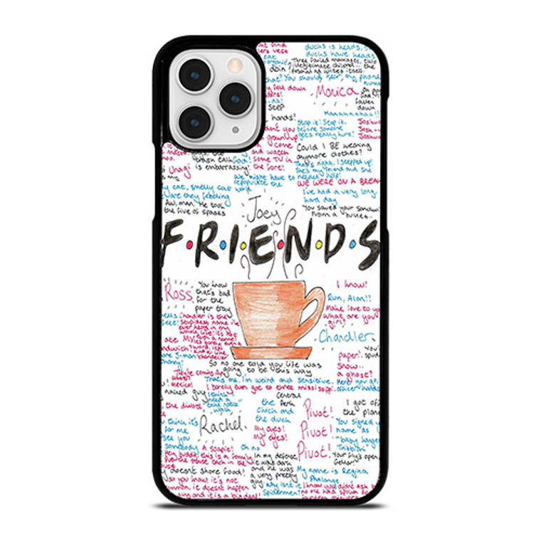 FRIENDS TV SHOW QUOTES iPhone 11 Pro Case FRIENDS TV SHOW QUOTES iPhone 11 Pro Case