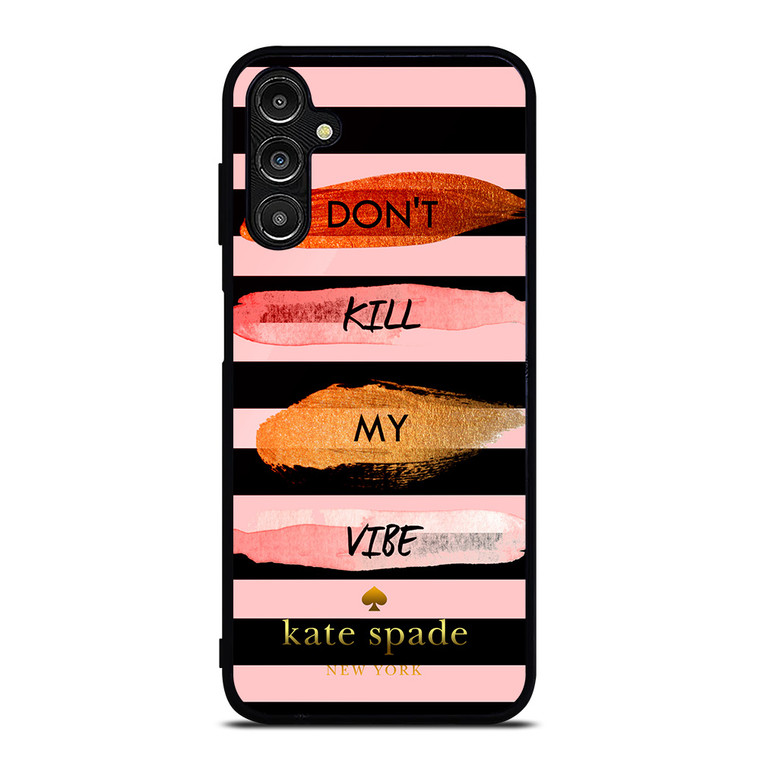 KATE SPADE DON'T KILL MY VIBE Samsung Galaxy A14 Case