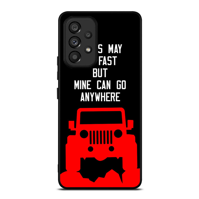 JEEP YOURS MAY GO FAST Samsung Galaxy A53 Case