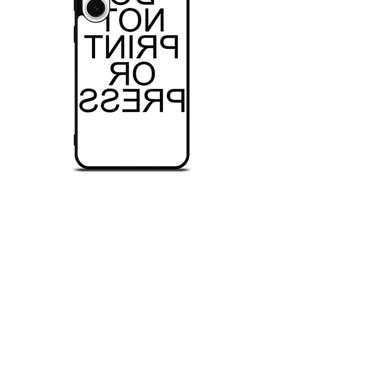 DO NOT PRINT OR PRESS REVERSED Samsung Galaxy S24 Case