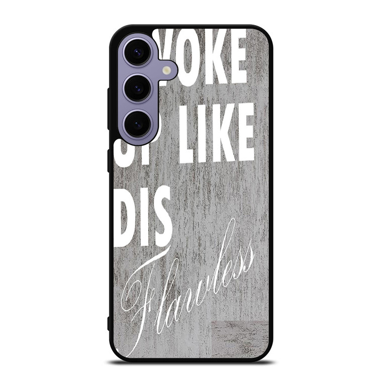 I WOKE UP LIKE THIS 1 Samsung Galaxy S24 Case
