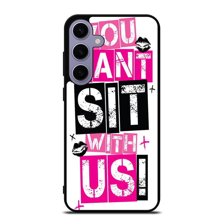 YOU CAN'T SIT WITH US Samsung Galaxy S24 Case