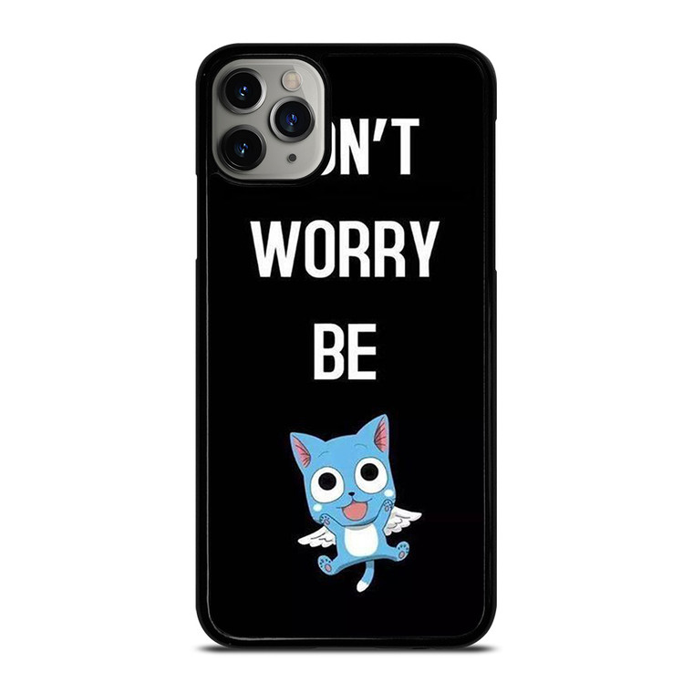 FAIRY TAIL DONT WORRY BE iPhone 11 Pro Max Case