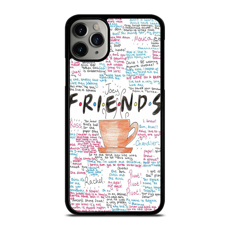 FRIENDS TV SHOW QUOTES iPhone 11 Pro Max Case