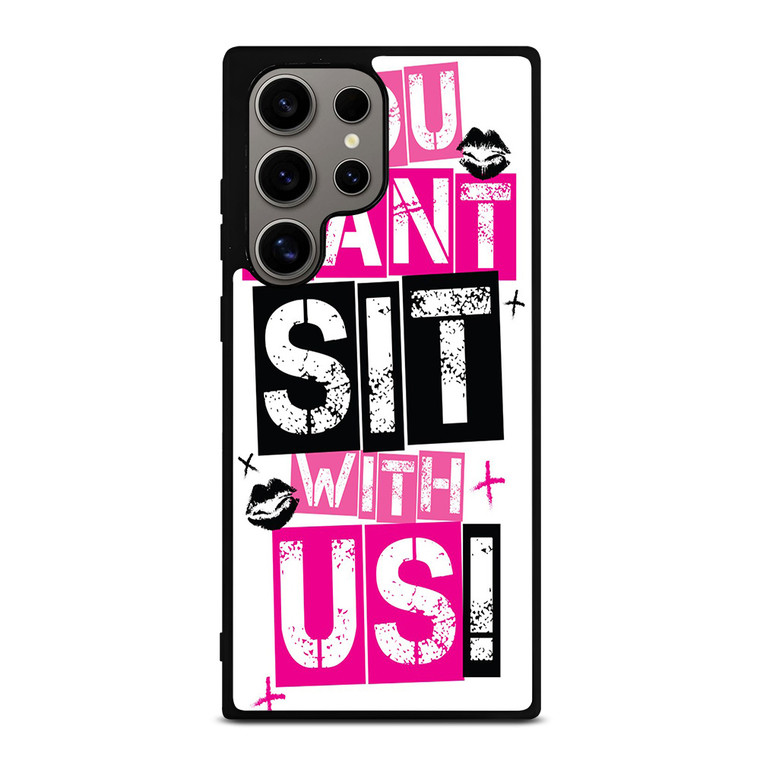 YOU CAN'T SIT WITH US Samsung Galaxy S24 Ultra Case
