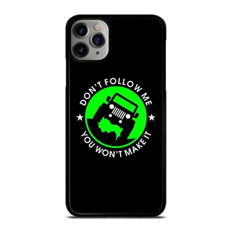 JEEP DONT FOLLOW ME QUOTES iPhone 11 Pro Max Case