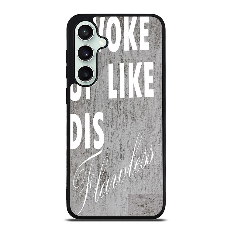 I WOKE UP LIKE THIS 1 Samsung Galaxy S23 FE Case