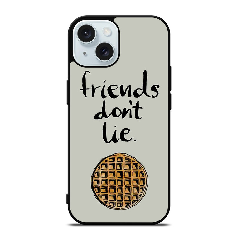 BEST FRIENDS DON'T LIE WAFFLE STRANGER THINGS iPhone 15  Case Cover BEST FRIENDS DON'T LIE WAFFLE STRANGER THINGS iPhone 15  Case Cover