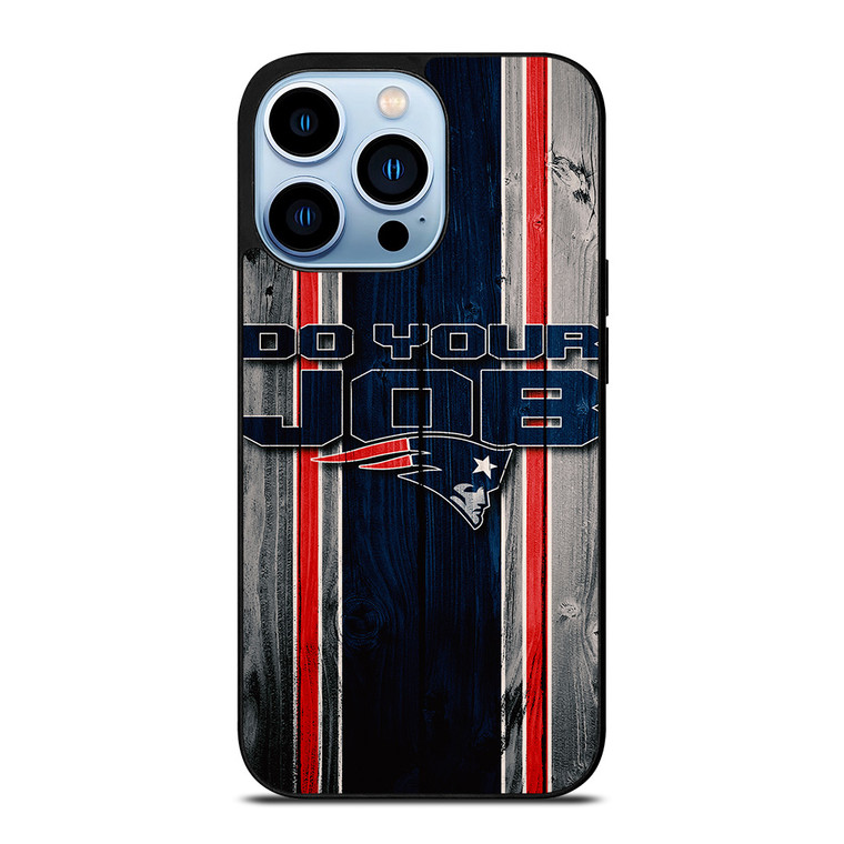 NEW ENGLAND PATRIOTS LOGO DO YOUR JOB iPhone 13 Pro Max Case