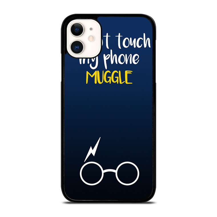 HARRY POTTER MUGGLE DO NOT TOUCH MY PHONE iPhone 11 Case