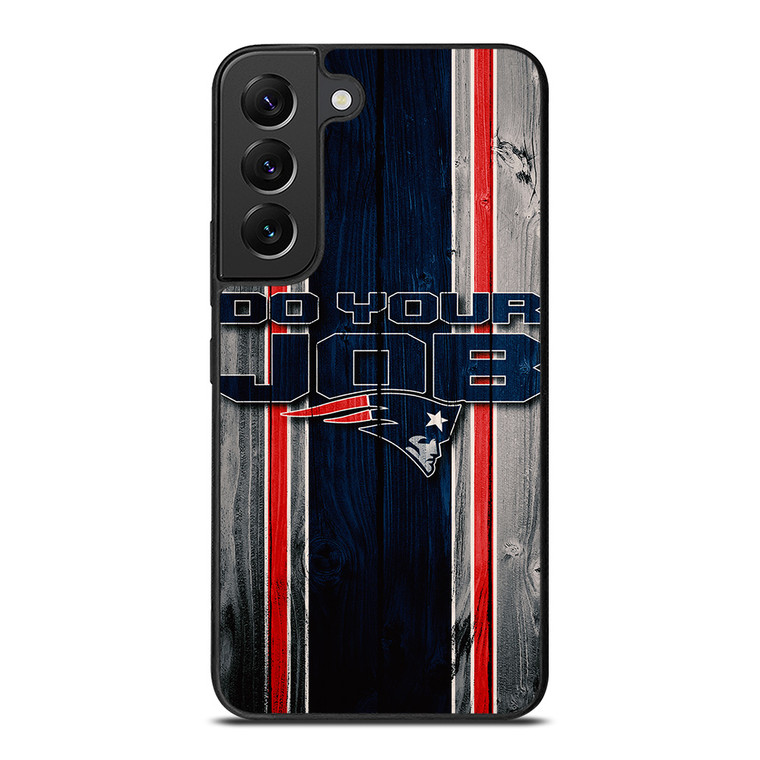 NEW ENGLAND PATRIOTS LOGO DO YOUR JOB Samsung Galaxy S22 Plus Case