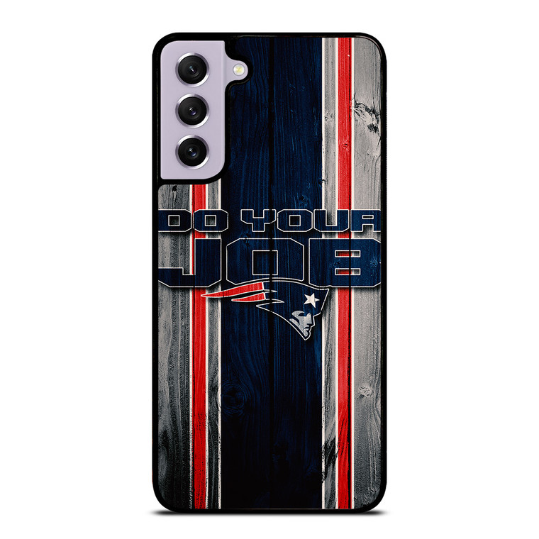 NEW ENGLAND PATRIOTS LOGO DO YOUR JOB Samsung Galaxy S21 FE Case