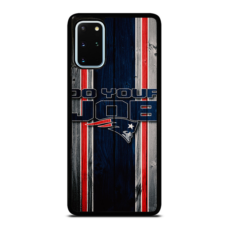 NEW ENGLAND PATRIOTS LOGO DO YOUR JOB Samsung Galaxy S20 Plus Case