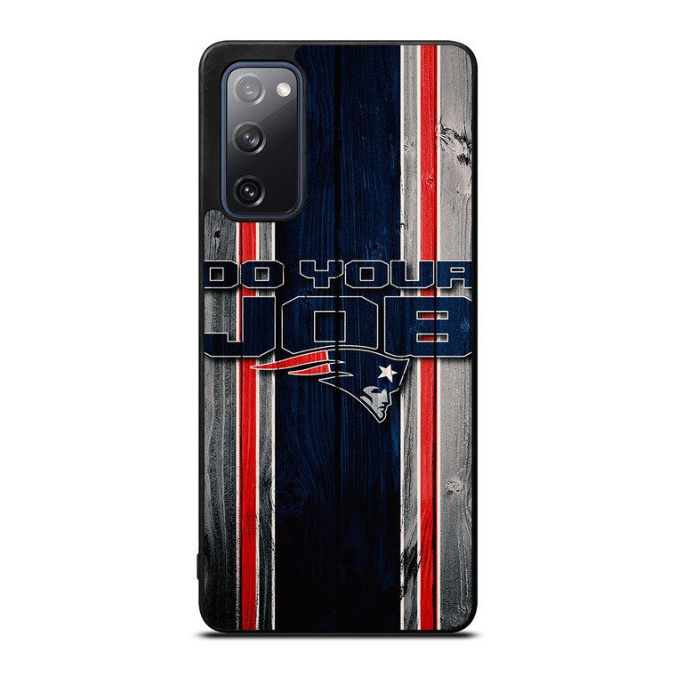NEW ENGLAND PATRIOTS LOGO DO YOUR JOB Samsung Galaxy S20 FE Case