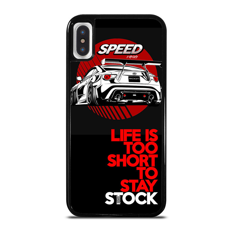 LIFE IS TOO SHORT TO STAY STOCK iPhone X / XS Case