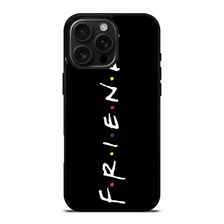FRIENDS iPhone 16 Pro Max Case