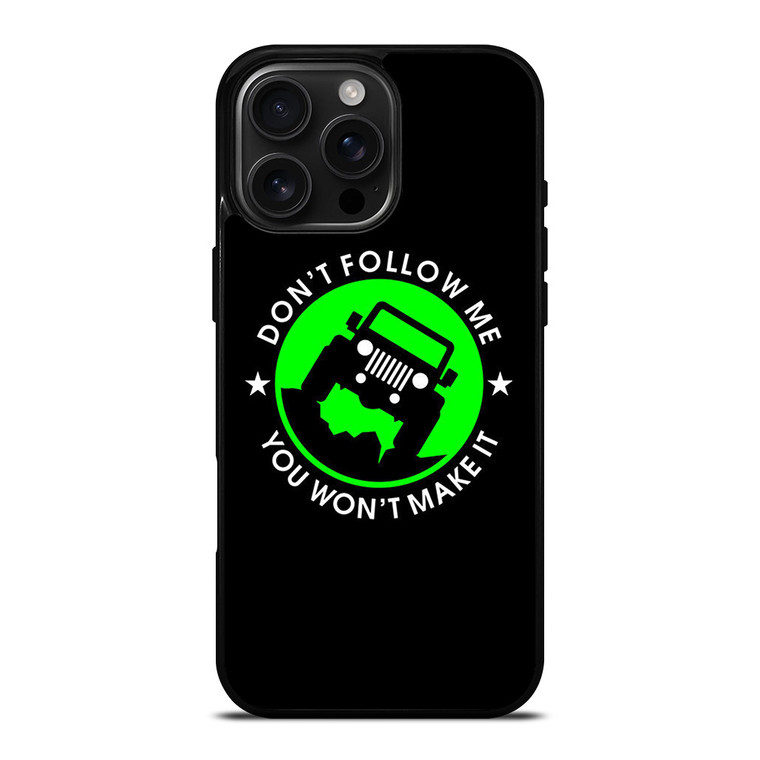 JEEP DONT FOLLOW ME QUOTES iPhone 16 Pro Max Case