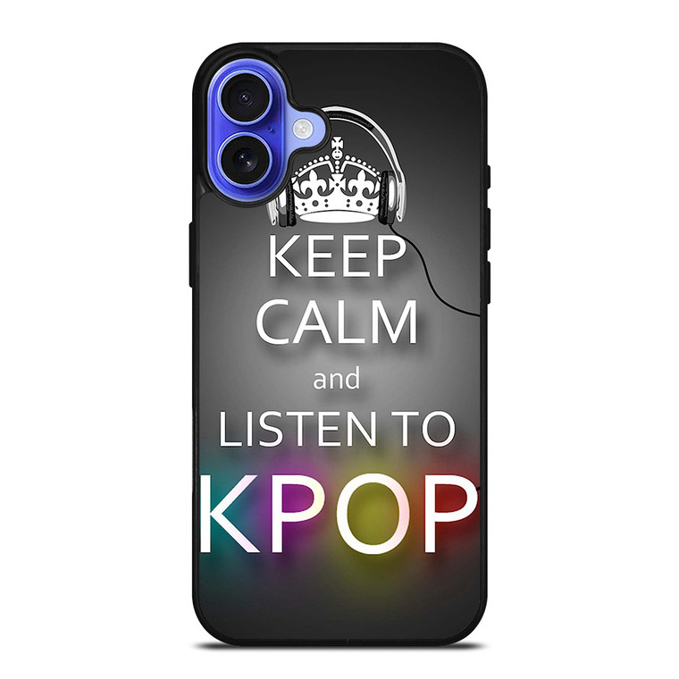 KEEP CALM AND LISTEN KPOP iPhone 16 Case