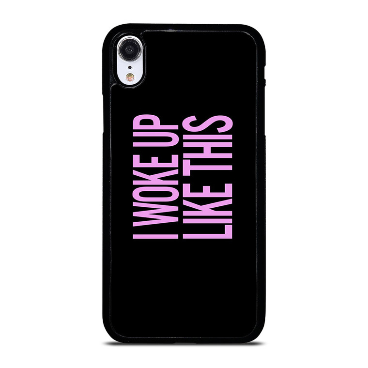 I WOKE UP LIKE THIS 2 iPhone XR Case