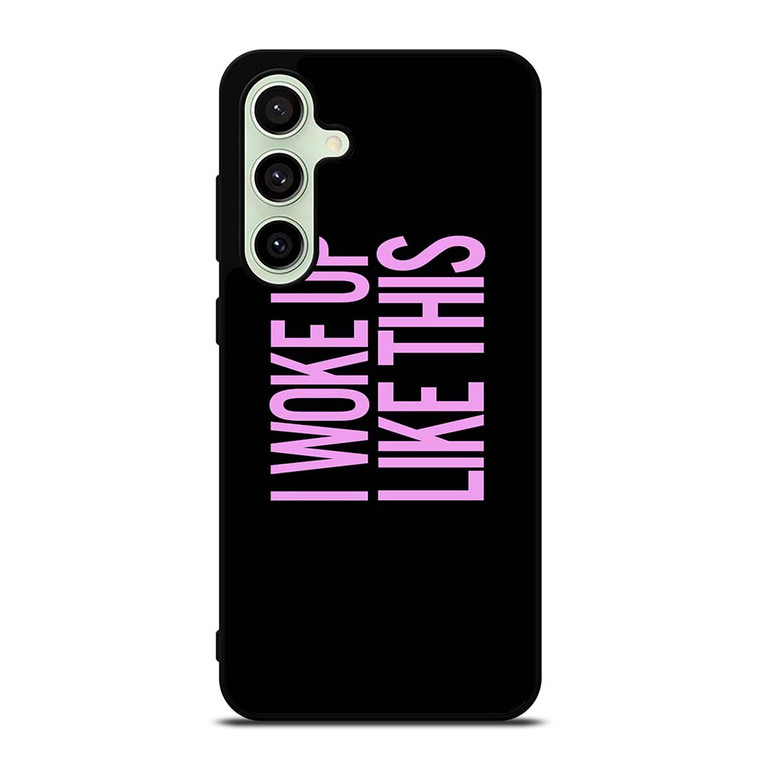 I WOKE UP LIKE THIS 2 Samsung Galaxy S24 FE Case