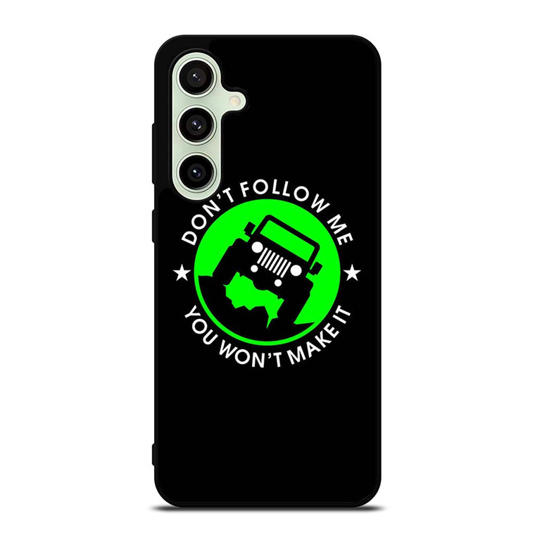 JEEP DONT FOLLOW ME QUOTES Samsung Galaxy S24 FE Case