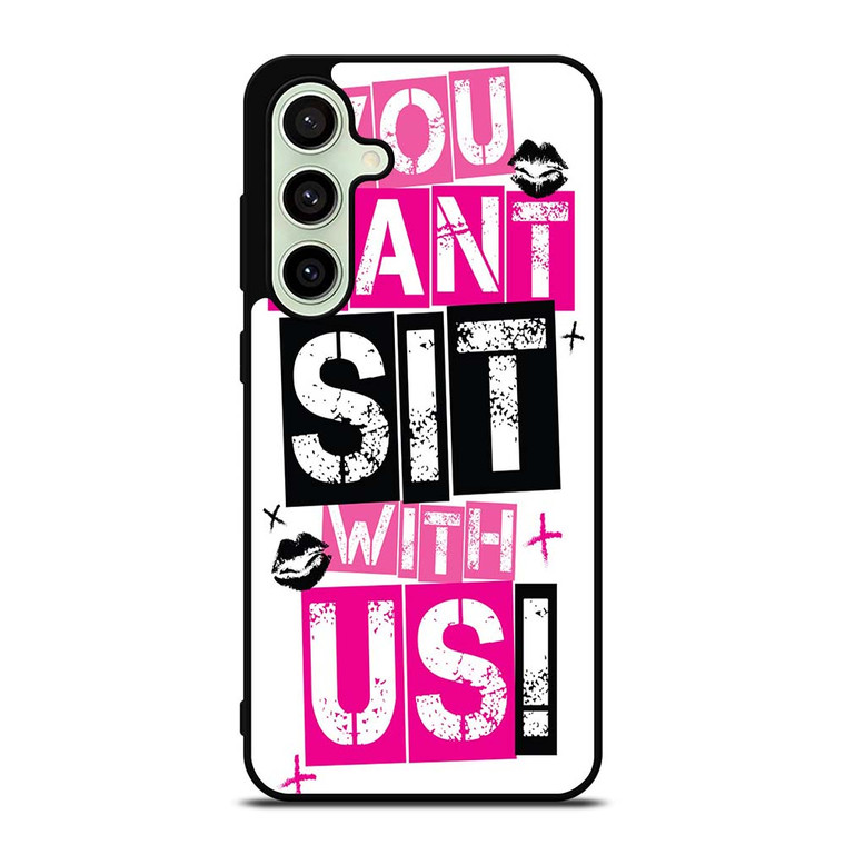YOU CAN'T SIT WITH US Samsung Galaxy S24 FE Case