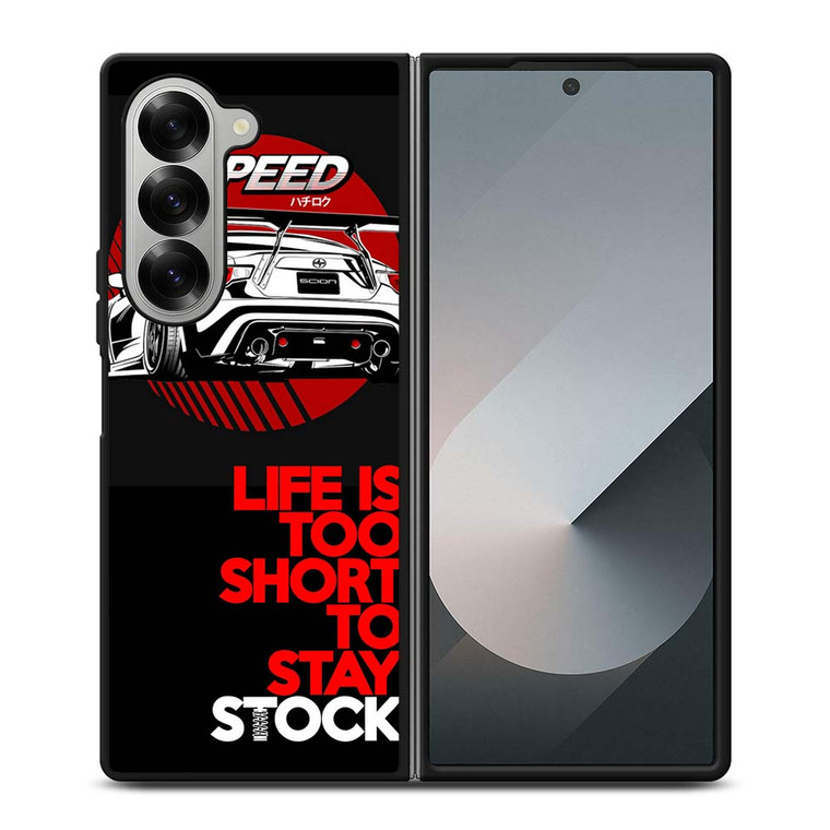LIFE IS TOO SHORT TO STAY STOCK Samsung Galaxy Z Fold 6 Case Cover