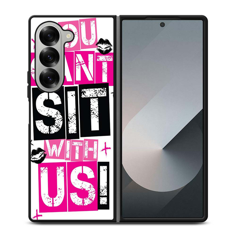 YOU CAN'T SIT WITH US Samsung Galaxy Z Fold 6 Case Cover