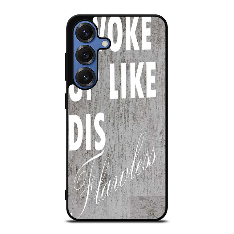 I WOKE UP LIKE THIS 1 Samsung Galaxy S25 Case