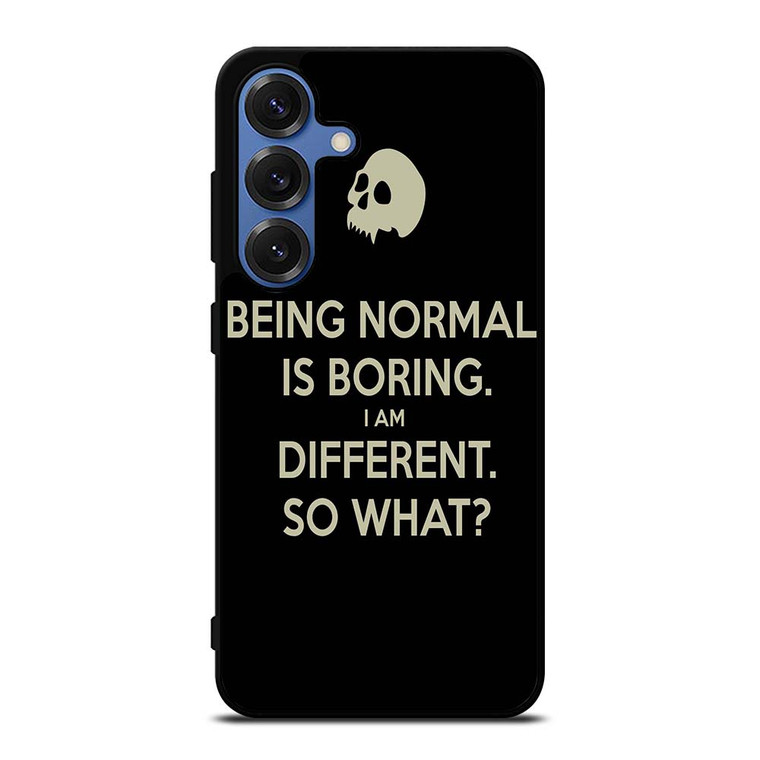 NORMAL IS BORING QUOTES Samsung Galaxy S25 Case