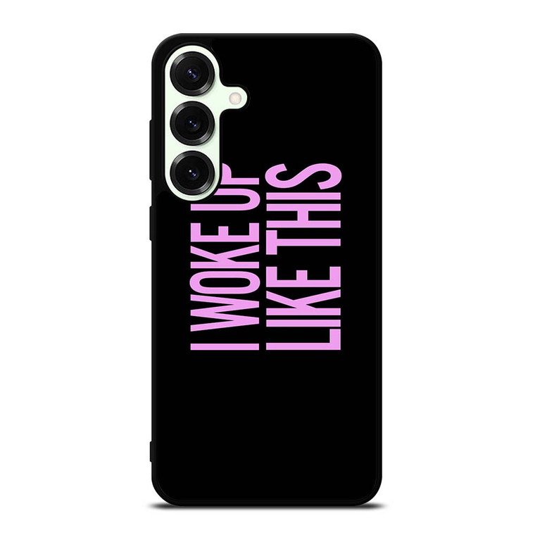 I WOKE UP LIKE THIS 2 Samsung Galaxy S25 Plus Case