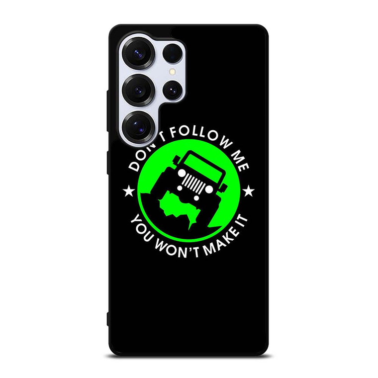 JEEP DONT FOLLOW ME QUOTES Samsung Galaxy S25 Ultra Case