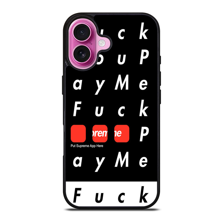 SUPREME FUCK YOU PAY ME iPhone 16 Plus Case