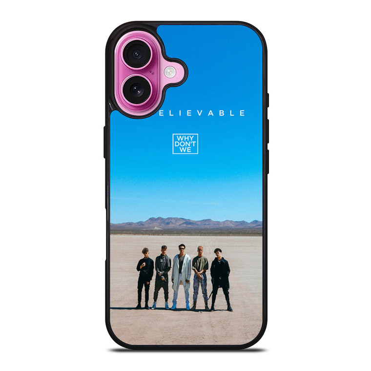 WHY DONT WE UNBELIEVEBLE iPhone 16 Plus Case