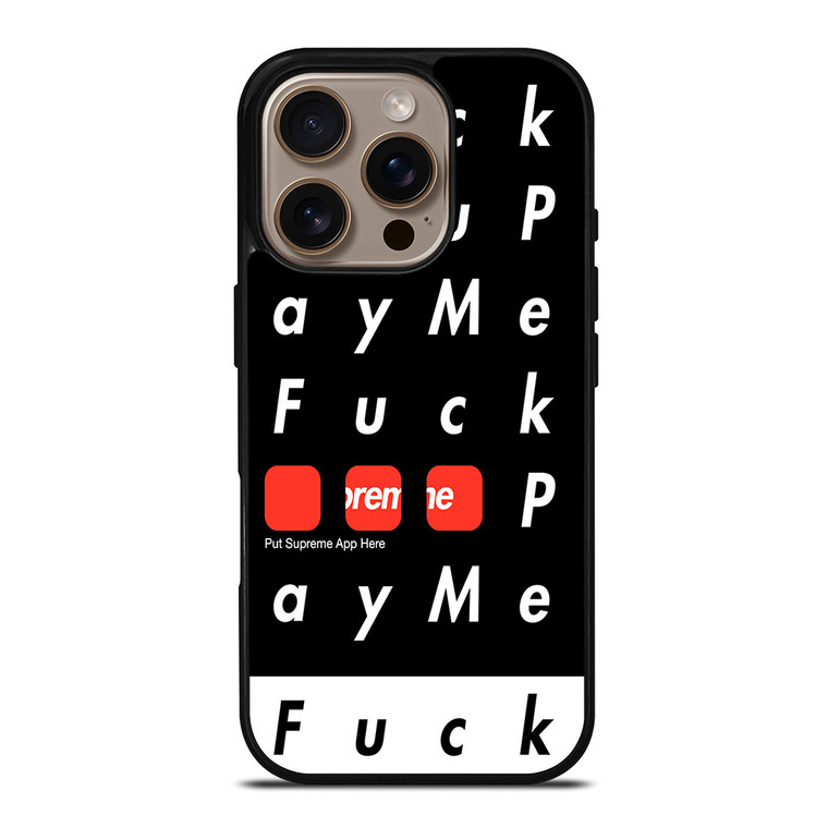 SUPREME FUCK YOU PAY ME iPhone 16 Pro Case