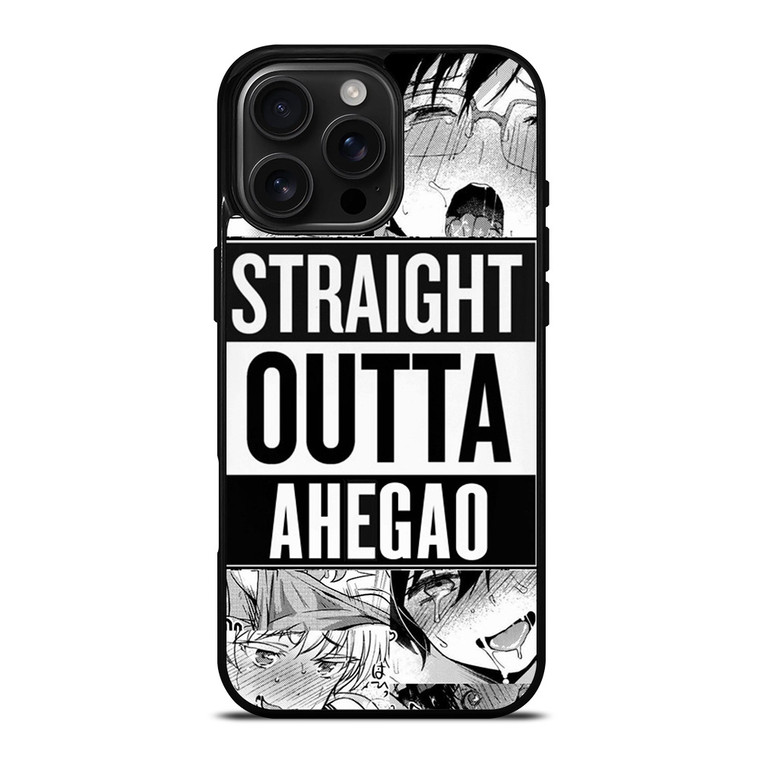 STRAIGHT OUTTA AHEGAO iPhone 16 Pro Max Case STRAIGHT OUTTA AHEGAO iPhone 16 Pro Max Case