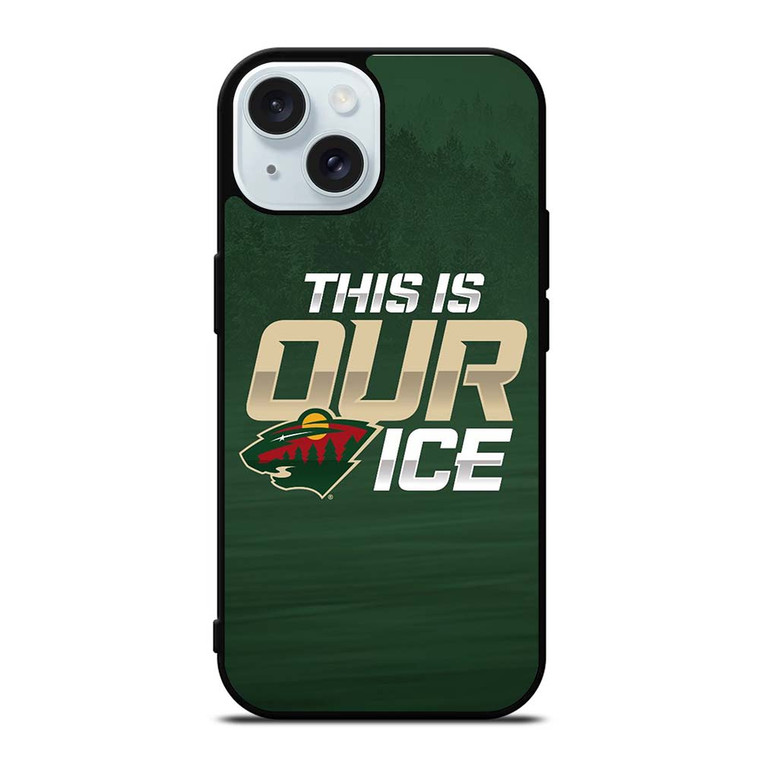 MINNESOTA WILD THIS IS OUR ICE iPhone 15  Case Cover