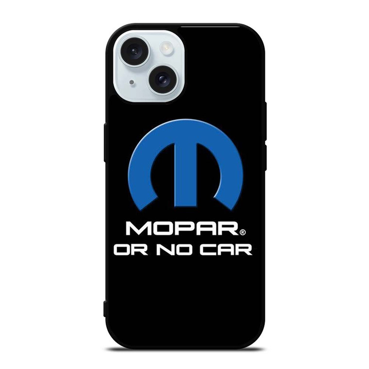 MOPAR OR NO CAR LOGO iPhone 15  Case Cover