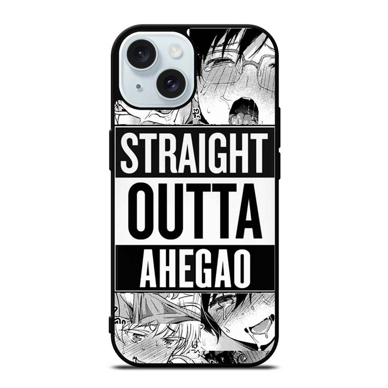 STRAIGHT OUTTA AHEGAO iPhone 15  Case Cover STRAIGHT OUTTA AHEGAO iPhone 15  Case Cover
