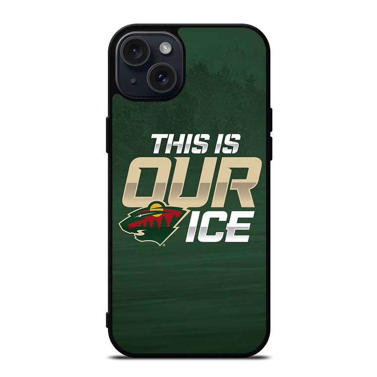 MINNESOTA WILD THIS IS OUR ICE iPhone 15 Plus Case