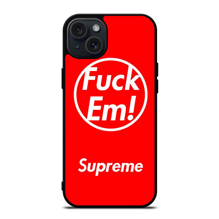 SUPREME FUCK EM RED iPhone 15 Plus Case