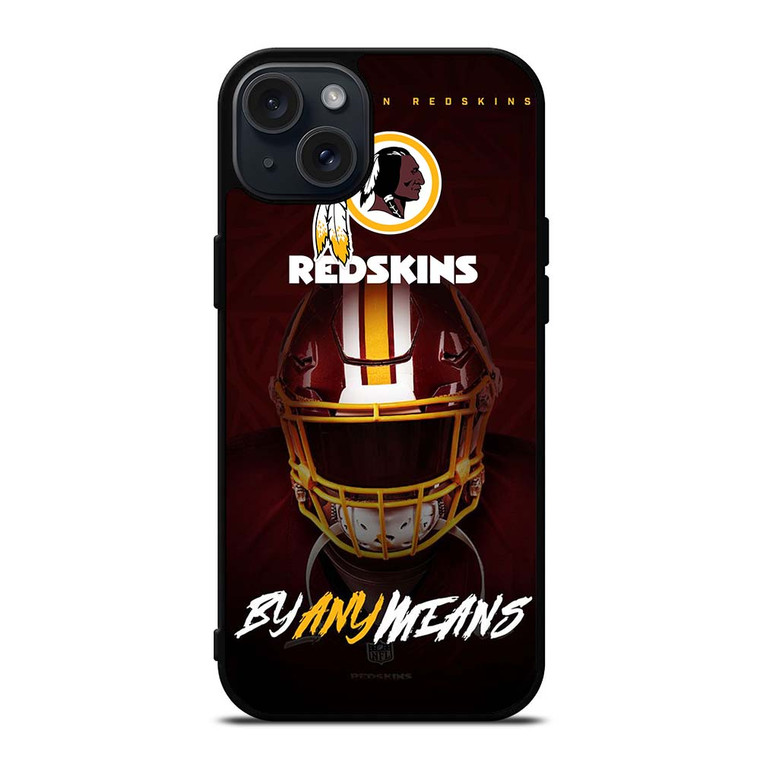 WASHINGTON REDSKINS BY ANY MEANS iPhone 15 Plus Case