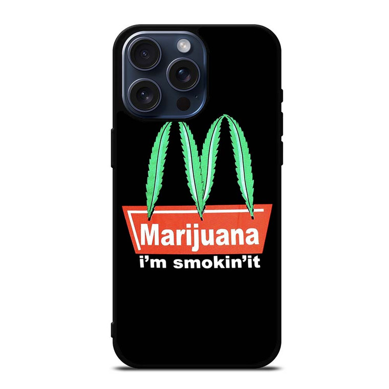 MARIJUANA X MCDONALD FUNNY iPhone 15 Pro Max Case