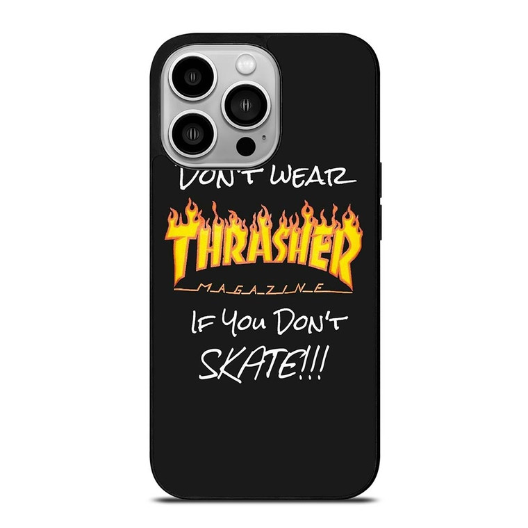 THRASHER SKATEBOARD QUOTES iPhone 14 Pro Case
