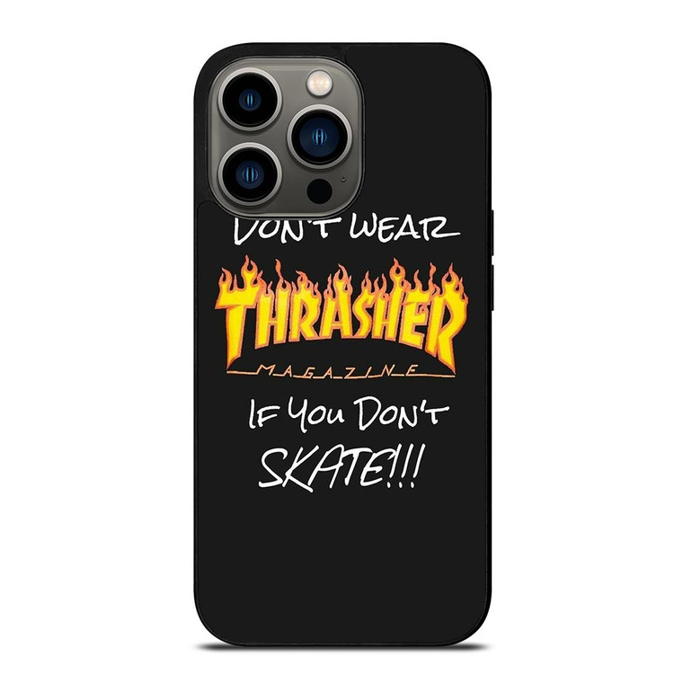 THRASHER SKATEBOARD QUOTES iPhone 13 Pro Case
