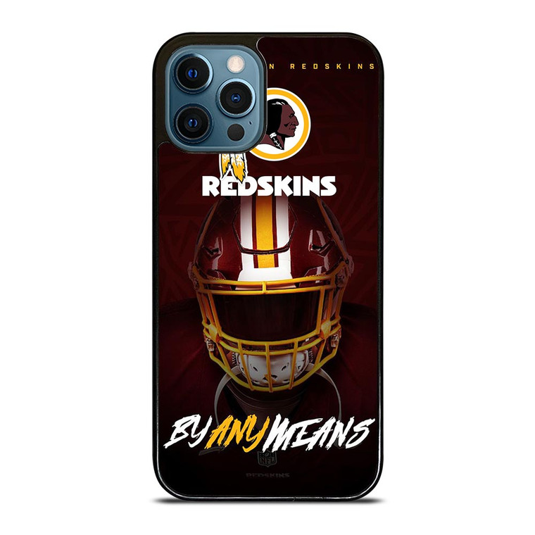 WASHINGTON REDSKINS BY ANY MEANS iPhone 12 Pro Max Case