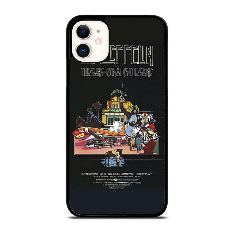 LED ZEPPELIN THE SONG REMANS THE SAME iPhone 11 Case