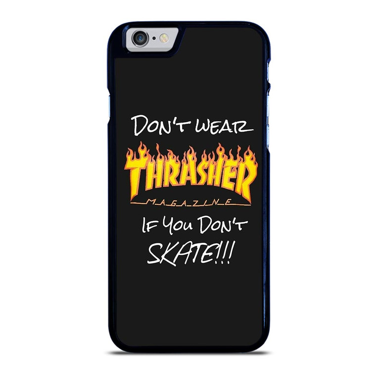 THRASHER SKATEBOARD QUOTES iPhone 6 / 6S Plus Case